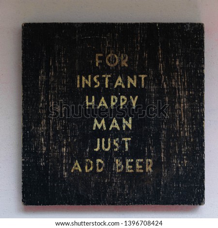 Cool and funny retro abstract slogan on wooden plaque/drinks coaster - For instant happy man just add beer. Great birthday present or fathers day gift