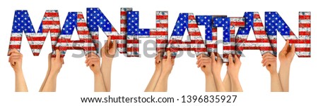people arms hands holding up wooden letter lettering forming words Manhattan new york city in USA american national flag colors tourism travel nation concept isolated on white background