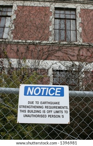 Due to earthquake strengthening requirements this building is off limits to unauthorised persons.  Sign on an old university building.