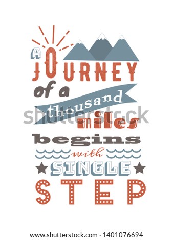Vector travel illustration with lettering on white background. "a journey of a thousand miles begins with a single step" inscription for invitation and greeting card, prints and posters.