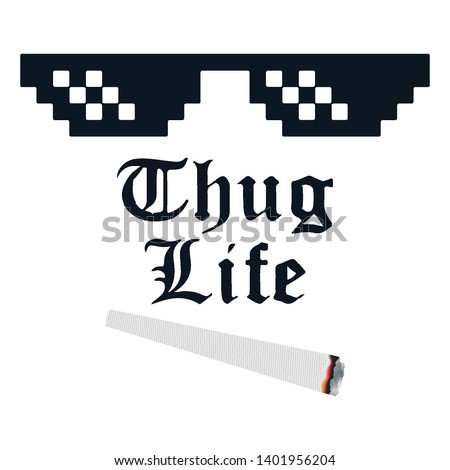 Thug life meme with glasses and cigarette. Vector illustration. Royalty-Free Stock Photo #1401956204