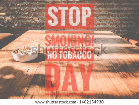 STOP Smoking. World no tobacco day, World Anti Tobacco Day, May 31 No Smoking Day.
