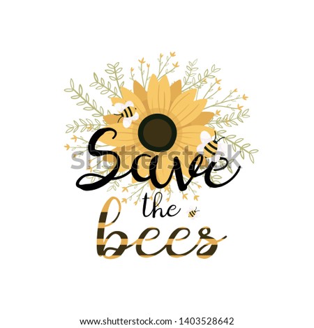 Save the bees design. Flower bouquet. Postcard or poster motive.