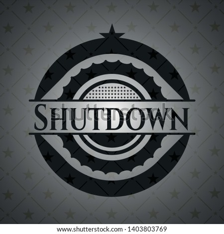 Shutdown realistic black emblem. Vector Illustration. Detailed.