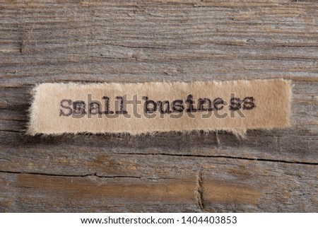 Small Business - word on a piece of paper close up, business creative motivation concept