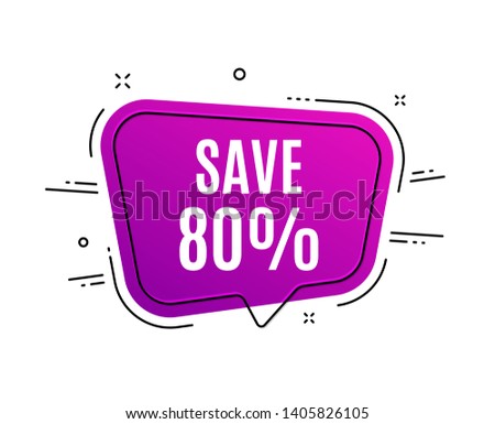 Speech bubble banner. Save 80% off. Sale Discount offer price sign. Special offer symbol. Sale tag. Sticker, badge. Vector