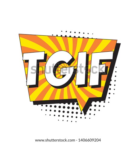 abbreviation tgif (thank god it’s friday) in retro comic speech bubble with halftone dotted shadow on white background. vector vintage pop art illustration easy to edit and customize. eps 10