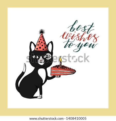 cute cat in cone birthday hat is holding piece of cake. hand lettering best wishes to you. holiday greeting card template. isolated on white background. stock illustration.