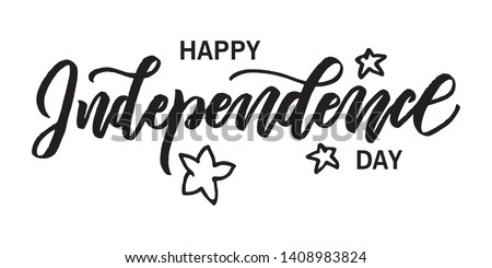 Independence Day hand drawn lettering vector design. Designed for advertising, announcement, invitation, party, menu, bar, restaurant. Phrase for greeting card or poster.