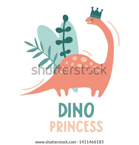 Dino princess. Lovely vector illustration with funny dinosaur girl in crown and plants. Hand drawn print, card or poster for children room decoration. Flat cartoon dino character and lettering