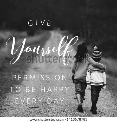 Inspirational Typographic Quote - Give yourself permission to be happy every day.Happy and Motivational quotes.