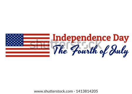 National flag of The United States of America with red stripes and white stars and inscription: Independence Day, the Fourth of July in modern style with patriotic colors. Vector EPS10 illustration