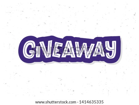 Giveaway hand drawn lettering phrase. Motivational text. Greetings for logotype, badge, icon, card, postcard, logo, banner, tag. Vector illustration. Royalty-Free Stock Photo #1414635335