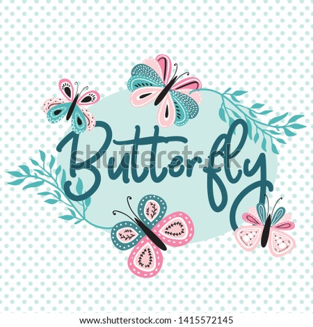 Hand drawn cute and colorful vector illustration with butterflies , leaves and flowers. Sweet baby and nursery girly print for t-shirts , stationery and product deisgn