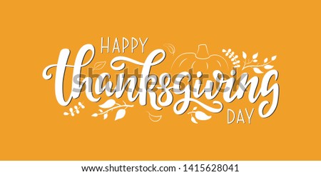 Happy Thanksgiving Day vector lettering quote. Hand written greeting card template for Thanksgiving day. Modern calligraphy, hand lettering 
inscription. Isolated typography print.
