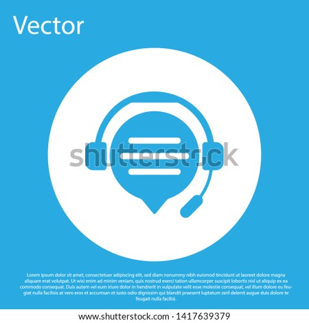Blue Headphones with speech bubble chat icon isolated on blue background. Support customer service, hotline, call center, faq, maintenance. White circle button. Vector Illustration