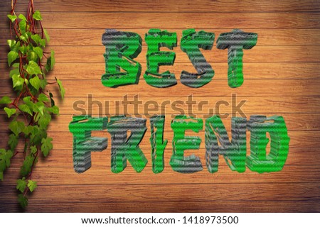 lvy leaf and best friend latter top view background, friendship massage card