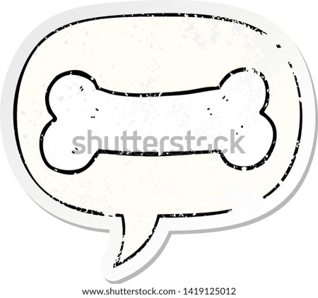 cartoon bone with speech bubble distressed distressed old sticker