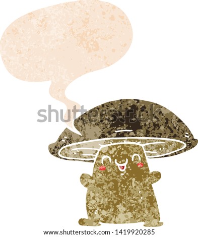 cartoon mushroom character with speech bubble in grunge distressed retro textured style