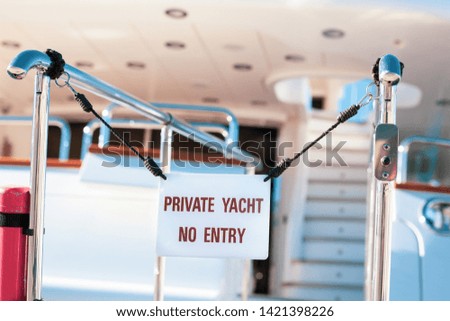 Bridge of private luxury ship with prohibited entry sign Private yacht No entry in Marina of Cannes, French Riviera, France