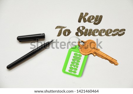 key to success word with pen, funny card, success key for Passion on white background