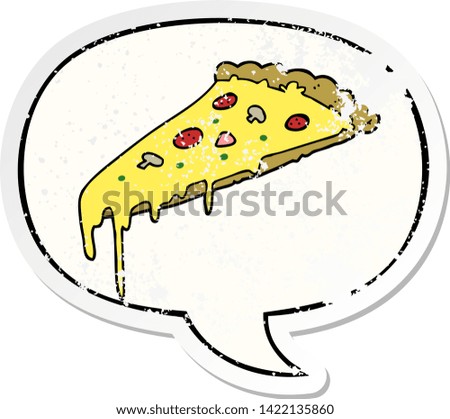 cartoon pizza slice with speech bubble distressed distressed old sticker