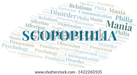 Scopophilia word cloud. Type of Philia.