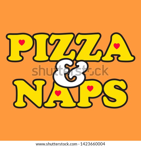 PIZZA AND NAPS HEARTS VECTOR