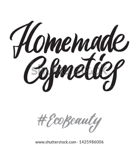 Eco beauty hand written lettering words: homemade cosmetics. Ecology design on white background