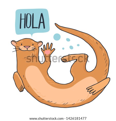 A funny greeting otter with lettering - Hola! Hand-drawn vector illustration for children book, post card, poster.