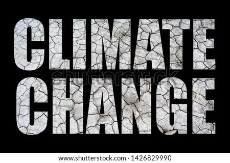 Climate Change. Dry Desert Arid Landscape and Text on Black Background. Global Warming. 