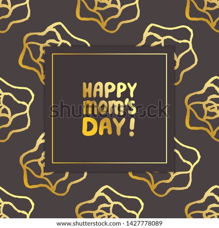 Mother's day card. Hand lettering golden text and roses on black background. Happy moms day. illustration