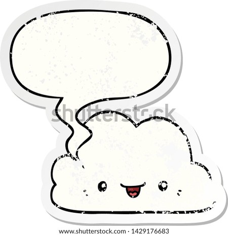 cute cartoon cloud with speech bubble distressed distressed old sticker