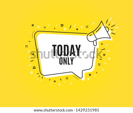 Today only sale symbol. Megaphone banner. Special offer sign. Best price. Loudspeaker with speech bubble. Today only sign. Marketing and advertising tag. Vector Royalty-Free Stock Photo #1429231985