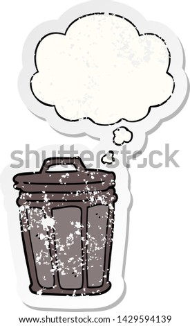 cartoon trash can with thought bubble as a distressed worn sticker