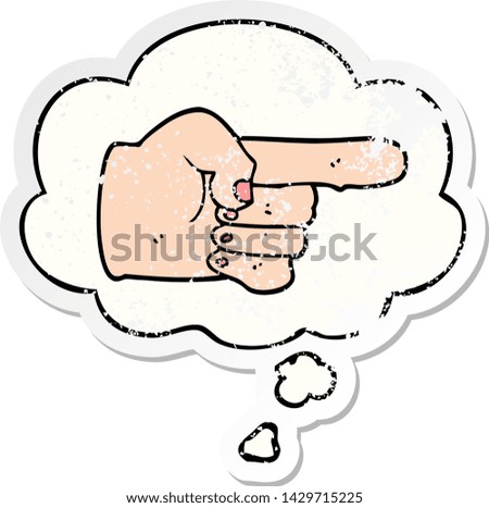 cartoon pointing hand with thought bubble as a distressed worn sticker
