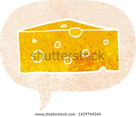 cartoon cheese with speech bubble in grunge distressed retro textured style