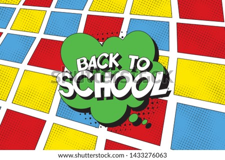 phrase 'back to school' in retro comic speech bubble on colorful background. vector pop art illustration for banner, poster, greeting card, invitation. eps 10