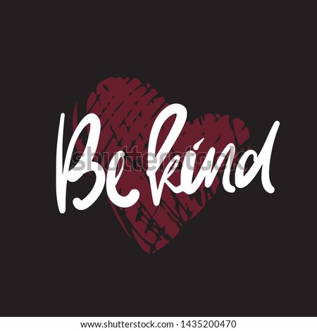 Hand lettering for your design. Be kind.
