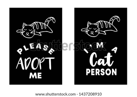 Vector Illustration Set or Collection of Cat Animal with Text or Typography "Adopt Me and Cat Person". Graphic Design for Cards, Poster, Background, Shirt Design and More.