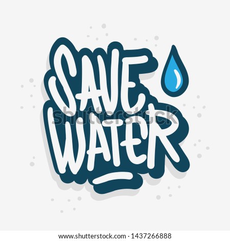 Save Water Liquid Drip Drop Vector Design