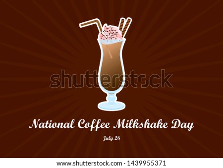 National Coffee Milkshake Day illustration. Coffee Milkshake illustration. Glass of milkshake icon. Chocolate shake with cocoa topping whipped cream. National Coffee Milkshake Day Poster, July 26