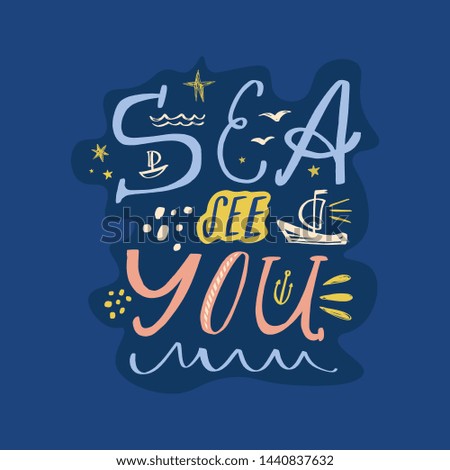Sea see you vector inspirational phrase doodle lettering, travel quote.