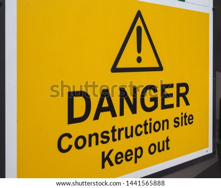 danger construction site keep out warning sign