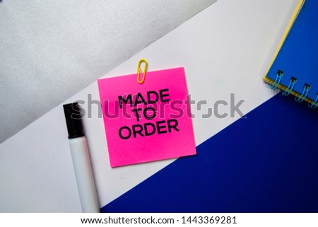 Made To Order text on sticky notes with color office desk concept