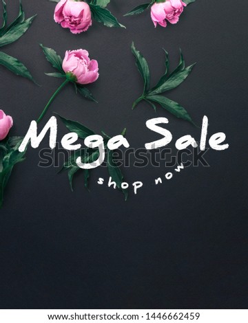 Mega Sale Discount peonies instagram banner. Special offer. Flowers on black background. Template for banner, flyer, Sale promotion, ad, blog, marketing. Flat lay.