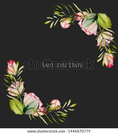 Corner borders of watercolor roses, green leaves and branches, hand drawn on a dark background, Save the date card design