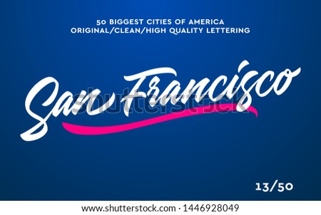 San Franciso, USA hand made calligraphic lettering in original style. US cities typographic script font for print, advertising, identity. Hand drawn touristic art in high quality. Travel and adventure