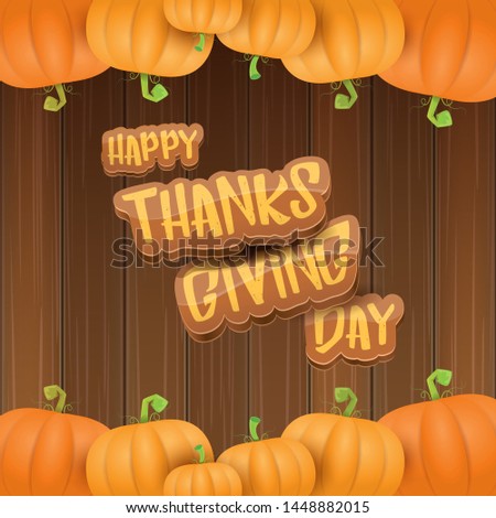 vector Happy Thanksgiving day holiday label witn greeting text and orange pumpkins isolated on wooden  background. Cartoon thanksgiving day poster or banner