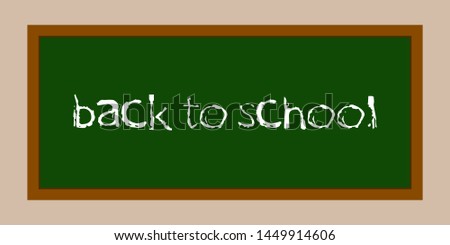 Isolated chalkboard with text. Back to school - Vector